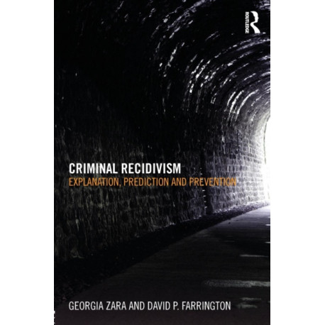 Criminal Recidivism: Explanation, prediction and prevention
