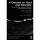 A Debate on God and Morality: What is the Best Account of Objective Moral Values and Duties?