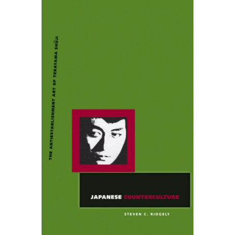 Japanese Counterculture: The Antiestablishment Art of Terayama Shuji
