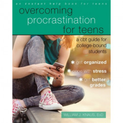 Overcoming Procrastination for Teens: A CBT Guide for College-Bound Students