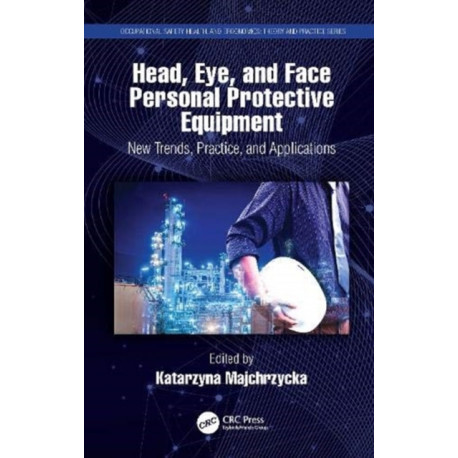 Head, Eye, and Face Personal Protective Equipment: New Trends, Practice and Applications