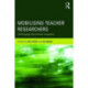 Mobilising Teacher Researchers: Challenging Educational Inequality