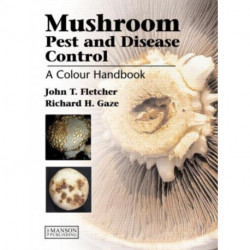 Mushroom Pest and Disease Control: A Colour Handbook