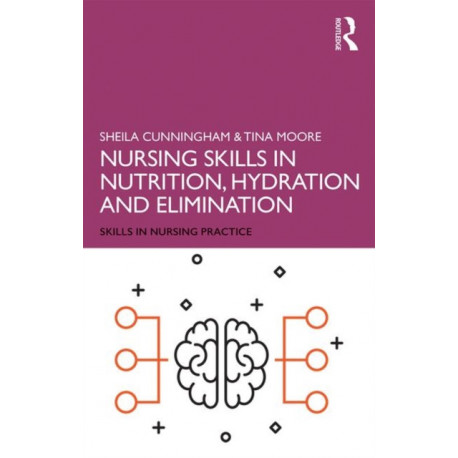 Nursing Skills in Nutrition, Hydration and Elimination