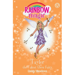Rainbow Magic: Taylor the Talent Show Fairy: The Showtime Fairies Book 7