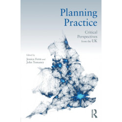 Planning Practice: Critical Perspectives from the UK