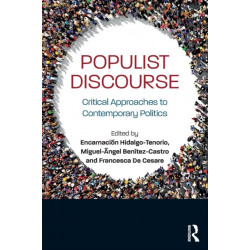 Populist Discourse: Critical Approaches to Contemporary Politics