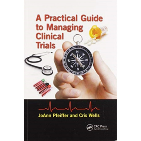 A Practical Guide to Managing Clinical Trials