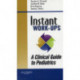 Instant Work-ups: A Clinical Guide to Pediatrics