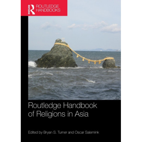 Routledge Handbook of Religions in Asia