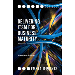 Delivering ITSM for Business Maturity: A Practical Framework