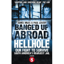 Banged Up Abroad: Hellhole: Our Fight to Survive South America's Deadliest Jail