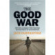 The Good War: Why We Couldn’t Win the War or the Peace in Afghanistan