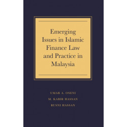 Emerging Issues in Islamic Finance Law and Practice in Malaysia