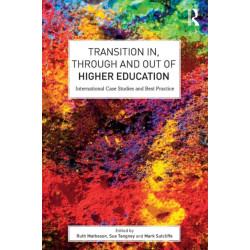 Transition In, Through and Out of Higher Education: International Case Studies and Best Practice