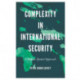 Complexity in International Security: A Holistic Spatial Approach