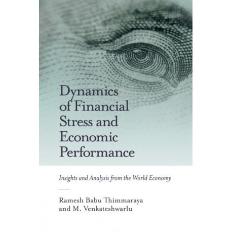 Dynamics of Financial Stress and Economic Performance: Insights and Analysis from the World Economy