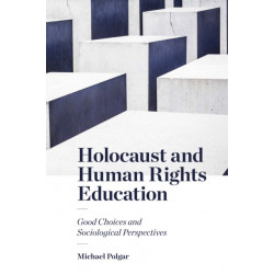 Holocaust and Human Rights Education: Good Choices and Sociological Perspectives