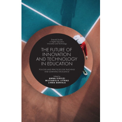 The Future of Innovation and Technology in Education: Policies and Practices for Teaching and Learning Excellence