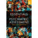Essentials of Psychiatric Assessment