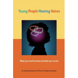 Young People Hearing Voices: What You Need to Know and What You Can Do