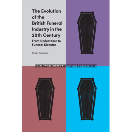 The Evolution of the British Funeral Industry in the 20th Century: From Undertaker to Funeral Director