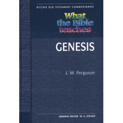 What the Bible Teaches - Genesis
