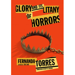 Glory And Its Litany Of Horrors
