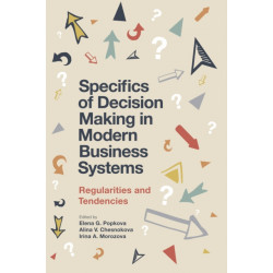 Specifics of Decision Making in Modern Business Systems: Regularities and Tendencies