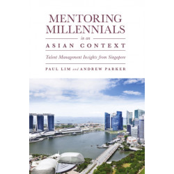 Mentoring Millennials in an Asian Context: Talent Management Insights from Singapore