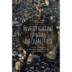 Investigating Spatial Inequalities: Mobility, Housing and Employment in Scandinavia and South-East Europe