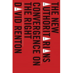 The New Authoritarians: Convergence on the Right