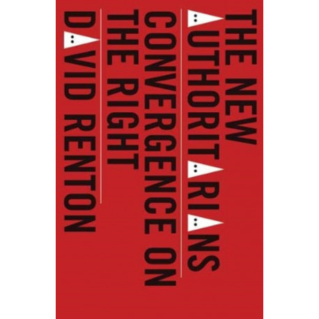 The New Authoritarians: Convergence on the Right