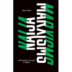 Naija Marxisms: Revolutionary Thought in Nigeria