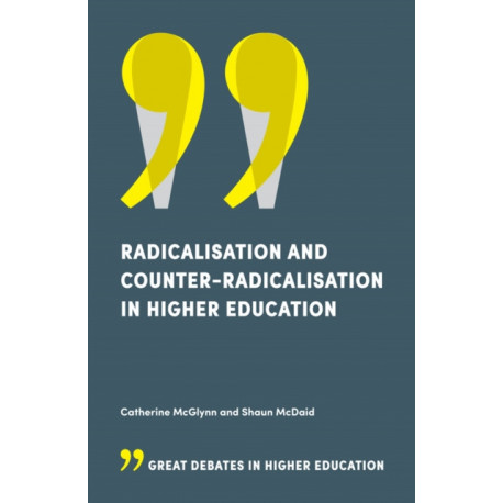 Radicalisation and Counter-Radicalisation in Higher Education
