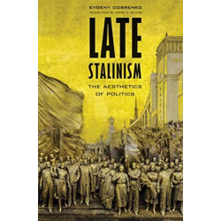 Late Stalinism: The Aesthetics of Politics