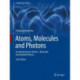 Atoms, Molecules and Photons: An Introduction to Atomic-, Molecular- and Quantum Physics