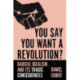 You Say You Want a Revolution?: Radical Idealism and Its Tragic Consequences