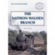 The Saffron Walden Branch (New Edition)