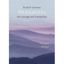 Meditations: for Courage and Tranquility. The Heart of Peace