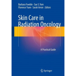 Skin Care in Radiation Oncology: A Practical Guide