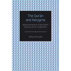 The Qur'an and Kerygma: Biblical Receptions of the Muslim Scripture across a Millennium