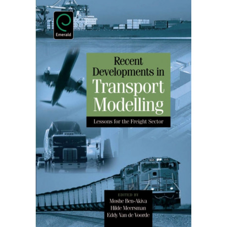 Recent Developments in Transport Modelling: Lessons for the Freight Sector