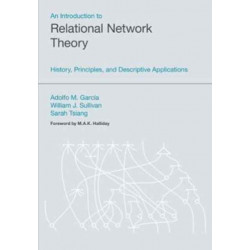 An Introduction to Relational Network Theory: History, Principles, and Descriptive Applications