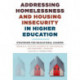 Addressing Homelessness and Housing Insecurity in Higher Education: Strategies for Educational Leaders