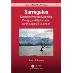 Surrogates: Gaussian Process Modeling, Design, and Optimization for the Applied Sciences