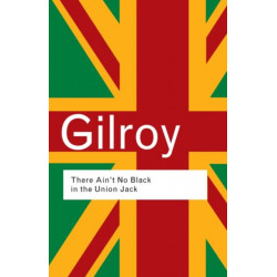 There Ain't No Black in the Union Jack: The cultural politics of race and nation