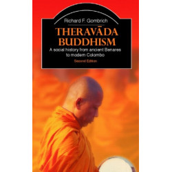Theravada Buddhism: A Social History from Ancient Benares to Modern Colombo