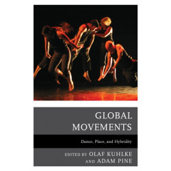 Global Movements: Dance, Place, and Hybridity