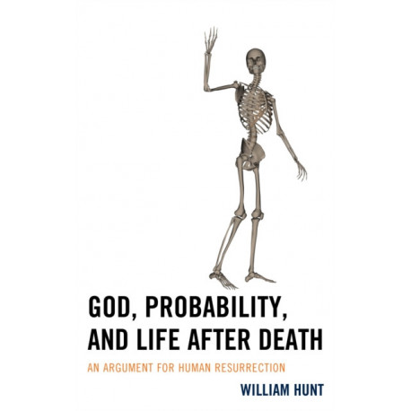 God, Probability, and Life after Death: An Argument for Human Resurrection